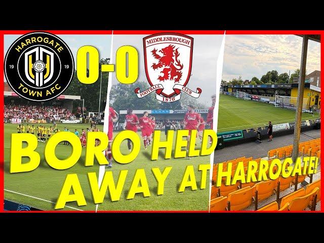 HARROGATE TOWN 0-0 MIDDLESBROUGH | VLOG | BORO HELD AT HARROGATE!