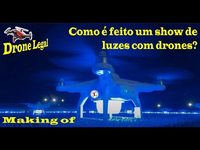 Como é feito um show de Drones? / How is a Drone show done? - Brazil #Drone Legal EP.60