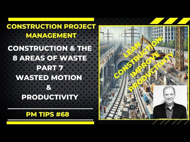 Improve Profit & Productivity in Construction: The 8 Areas of Waste Part 7 Motion Lean Construction