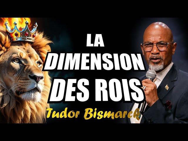 La Dimension des Rois | Tudor Bismark