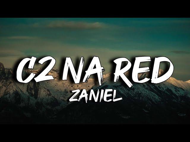 Zaniel - C2 na Red (Lyrics) Ayaw ko ng lasa ng C2 na kulay green (Tiktok)