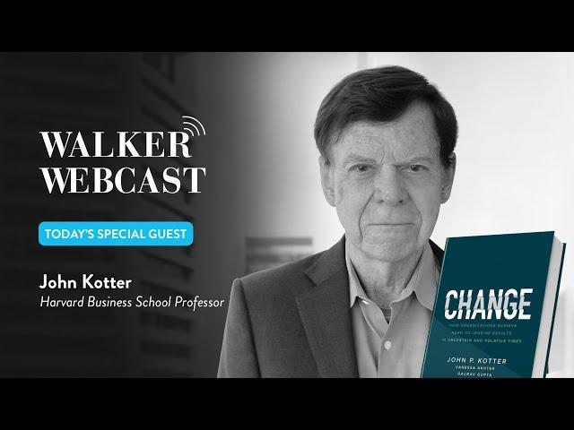 Leading Through Change | with Harvard Business School Professor John Kotter