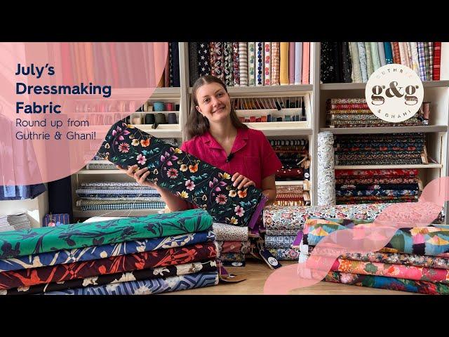 July's Dressmaking Fabric Round up