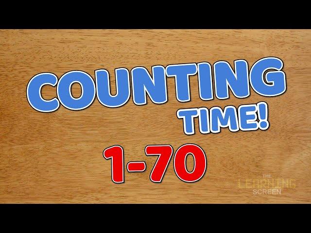 Counting to 70 | Counting Time | Counting Practice for All Ages