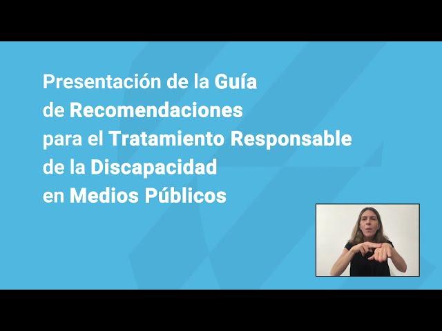 Presentación: Recomendaciones para el Tratamiento Responsable de la Discapacidad en Medios Públicos