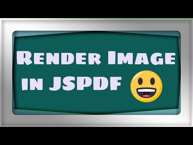 jsPDF Tutorial | How to Render Images in PDF Documents using jsPDF