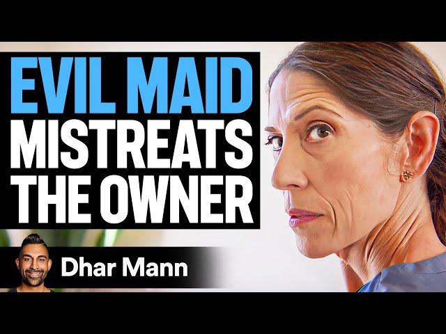 EVIL MAID Mistreats The Owner | Dhar Mann