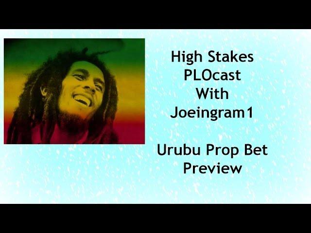 Special EP. Urubu Prop Bet Preview High Stakes PLO Podcast With Joeingram1