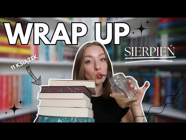 11 KSIĄŻEK Sierpnia! WRAP UP ️