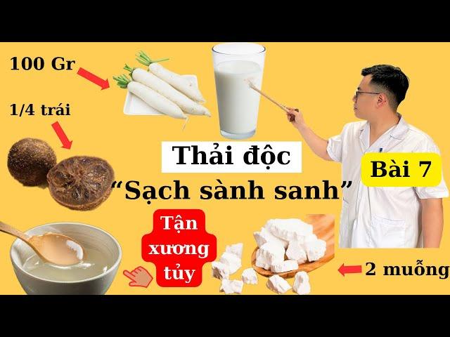 THẢI ĐỘC, THANH LỌC sạch sành sanh cơ thể chỉ bằng 2 thực phẩm này | Ds Nguyễn Quốc Tuấn