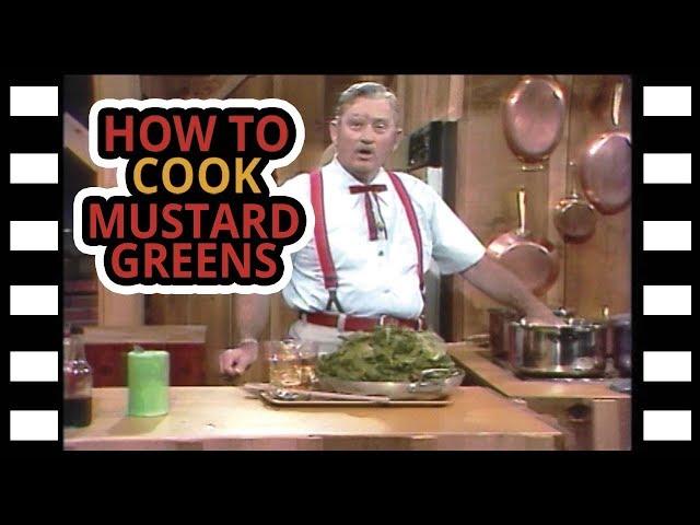 Justin Wilson: How To Cook Mustard Greens