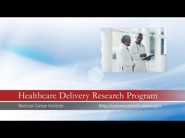 NCI’s New Healthcare Delivery Research Program