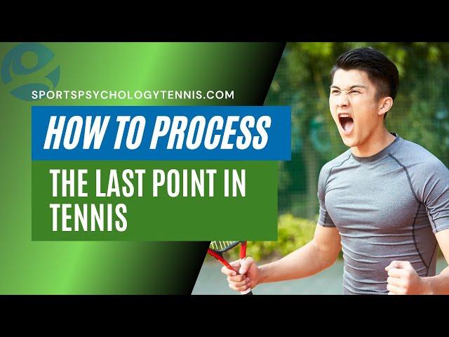 How Tennis Players Process the Previous Point | Tennis Psychology Podcast