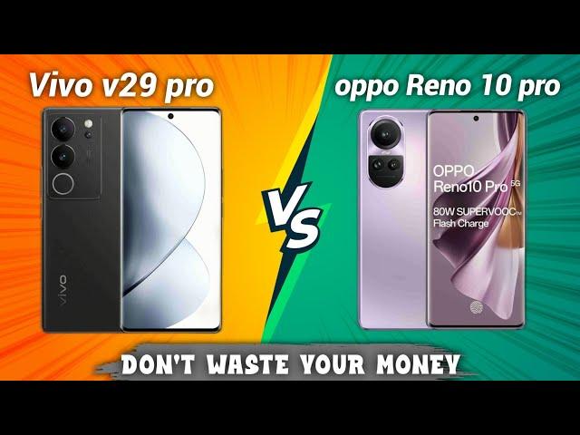 Vivo v29 pro vs oppo Reno 10 pro Full comparison