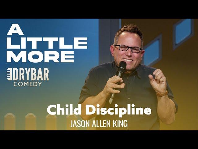 Child Discipline Isn't What It Used To Be. Jason Allen King