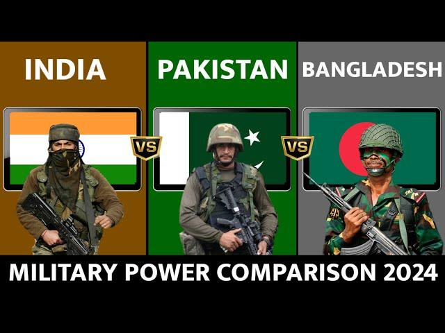 India vs Pakistan vs Bangladesh - Military Power Comparison 2024