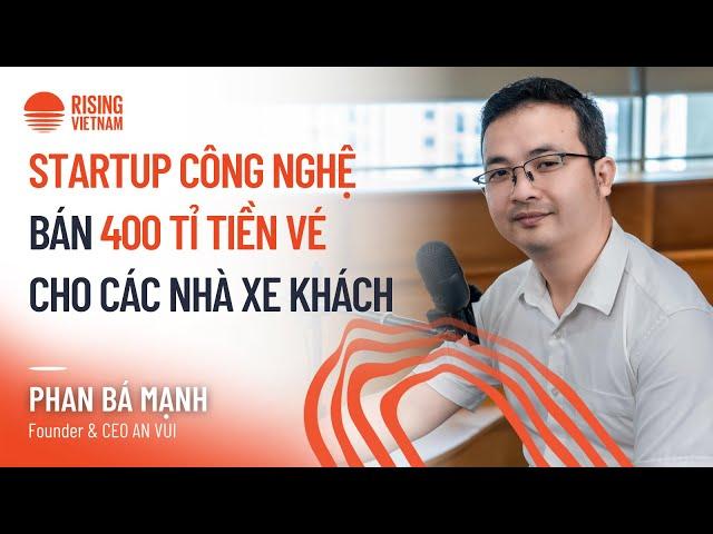 Startup công nghệ bán 400 tỉ đồng cho các nhà xe khách - Phan Bá Mạnh | Chapter 0 EP 76