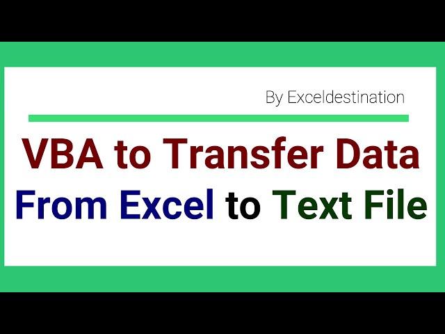 VBA to Convert Excel File to Text File - Transfer Excel data to Notepad Automatically