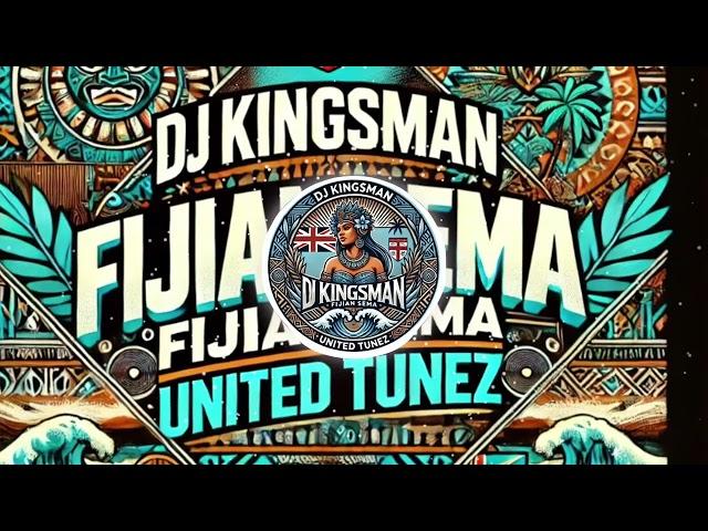 FIJIAN SEMA [DJ KINGSMAN] UNITED TUNEZ (0924)