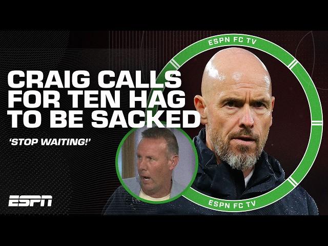 Craig Burley LOSES IT on Erik ten Hag  'WHAT ARE THEY WAITING FOR? SACK HIM!' | ESPN FC