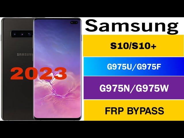 ALL Samsung S10/S10+G975U/G975F/G975N/G975U/G975W FRP BYPASS || 2023 Method