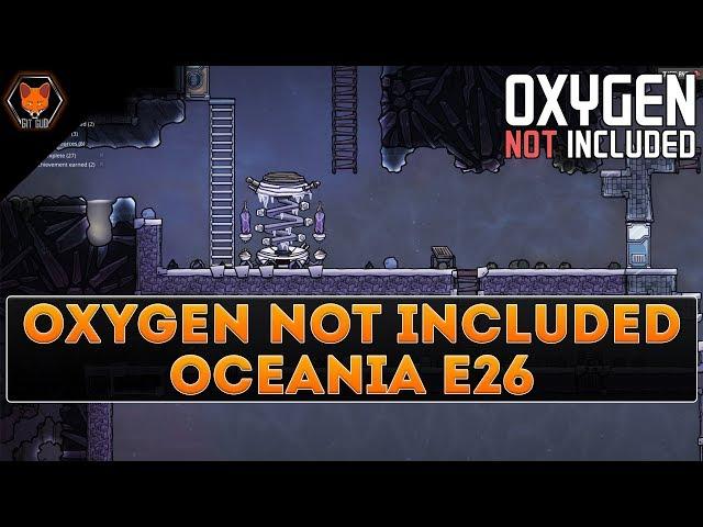 Prepping the Anti-Entropy Thermo Nullifier! (Fox plays OXYGEN NOT INCLUDED "Oceania" Episode 26!)