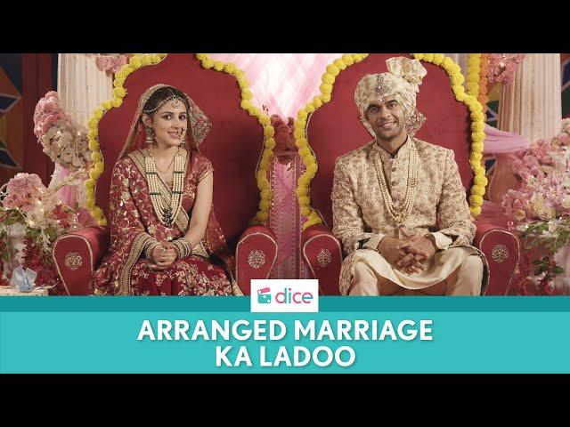 Dice Media | Dice Talkies | Arranged Marriage Ka Ladoo