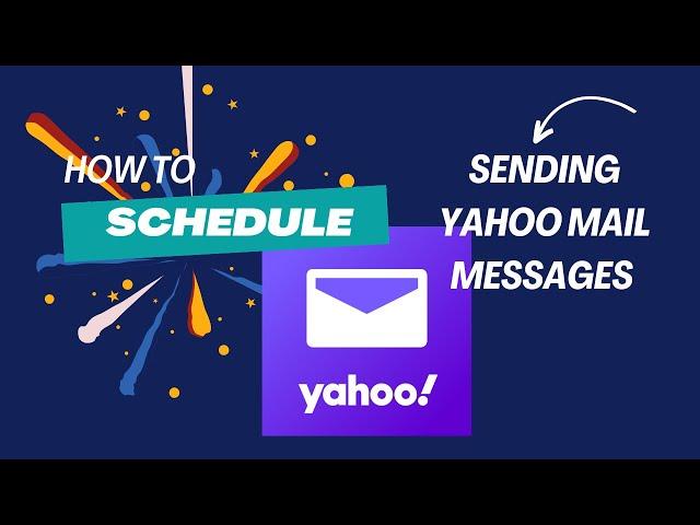 SCHEDULE SENDING YAHOO MAIL MESSAGES/EMAILS/ TIME AND DATE/HOW TO SET