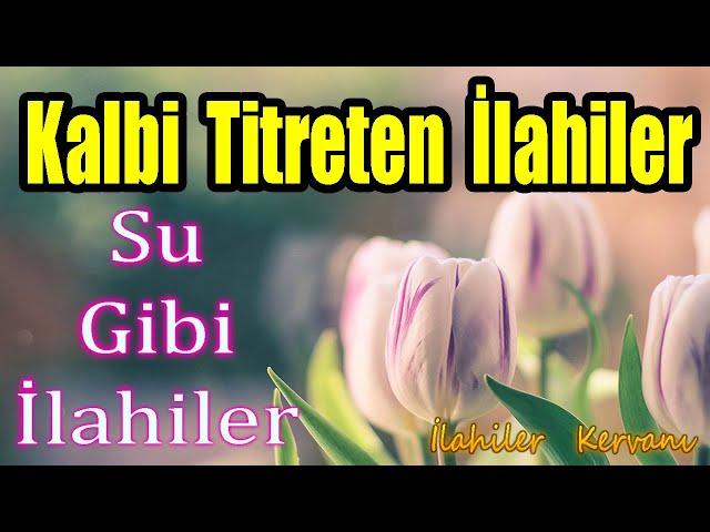 En Çok Dinlenen İlahilerKarışık Güzel İlahilerEn Sevilen Huzur Veren İlahiler - İlahi Dinle