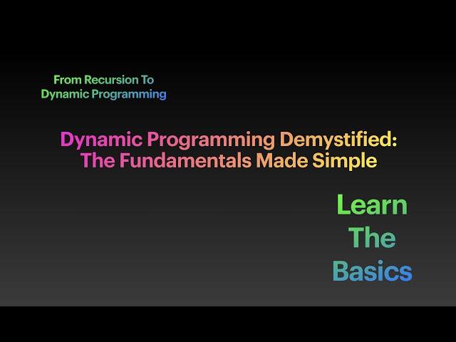 "Dynamic Programming 101: A Step-by-Step Approach to Mastering the Basics"