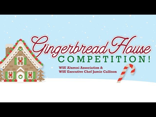 WSU Virtual Gingerbread House Competition