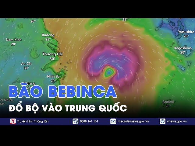 Bão Bebinca đổ bộ vào Trung Quốc - Tin Thế giới - VNews