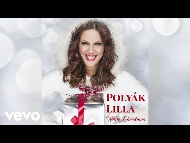 Polyák Lilla - White Christmas (Audio)