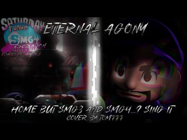 FNF Cover - Eternal Agony [ Home but Smg3 and Smg4....? sing it ] || Smg4.MEM Origins Part 2