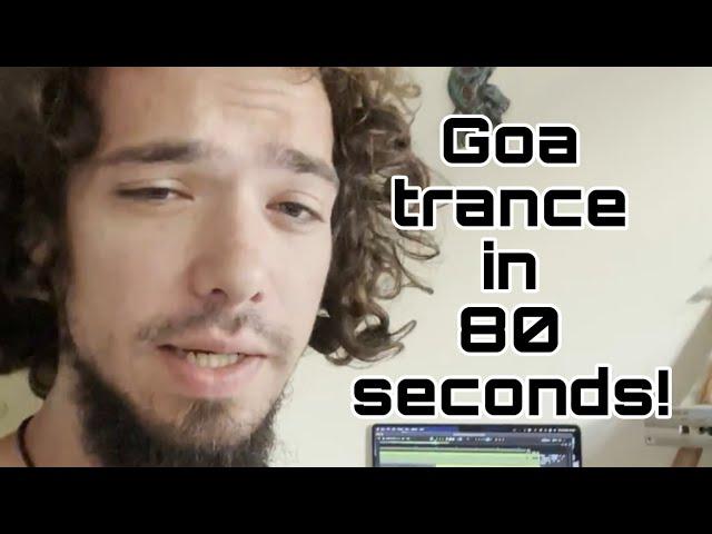 Goa trance in 80 seconds!