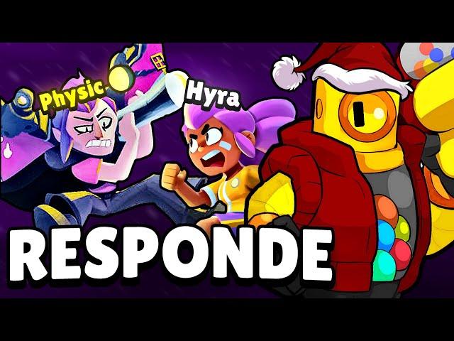 ¡FINALMENTE! PHYSIC RESPONDE A HYRA | Brawl Stars