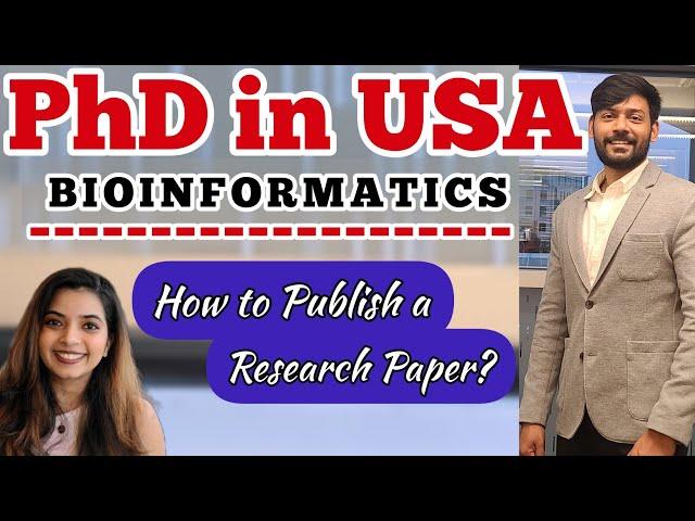 Fully Funded PhD in USA - Bioinformatics | How to publish a research paper?