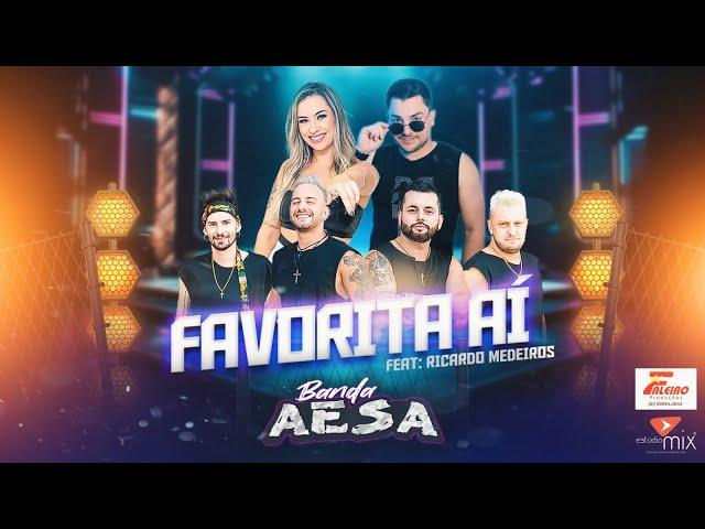 BANDA AESA (feat. RICARDO MEDEIROS) - FAVORITA AÍ