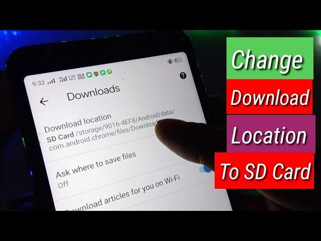 How to change download location to SD card.