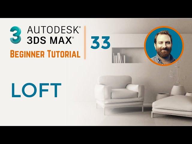 Loft | 3ds Max Tutorial #33