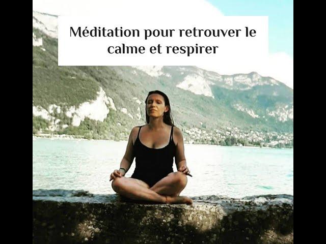 méditation pour retrouver le calme et respirer