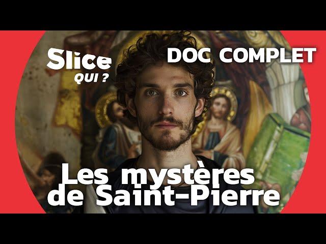 Saint Pierre : Un personnage religieux énigmatique | SLICE Qui ? | DOCUMENTAIRE COMPLET