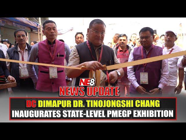 DC DIMAPUR DR. TINOJONGSHI CHANG INAUGURATES STATE-LEVEL PMEGP EXHIBITION