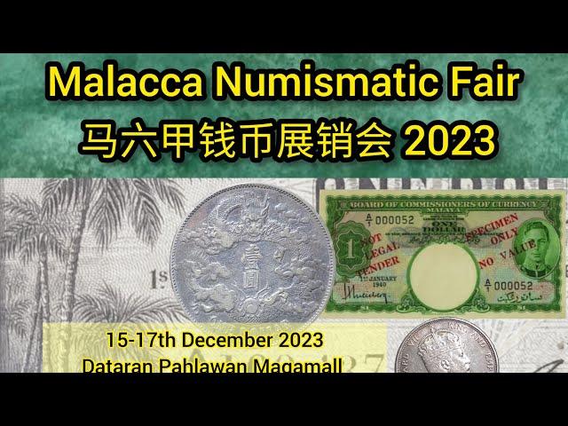 Malacca Numismatic Fair 马六甲钱币展销会 15 - 17 Dec 2023 Dataran Pahlawan Magamall 英雄广场