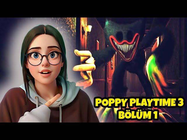 POPPY PLAYTİME : CHAPTER 3 | BÖLÜM 1 | EYLÜL LAL