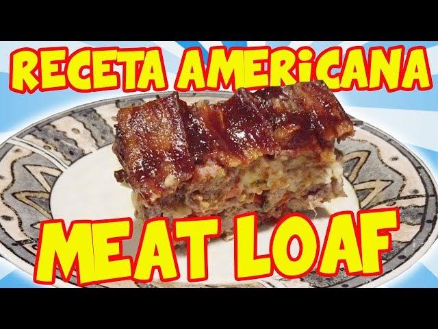 Comida típica AMERICANA - RECETA MEAT LOAF - PASTEL DE CARNE