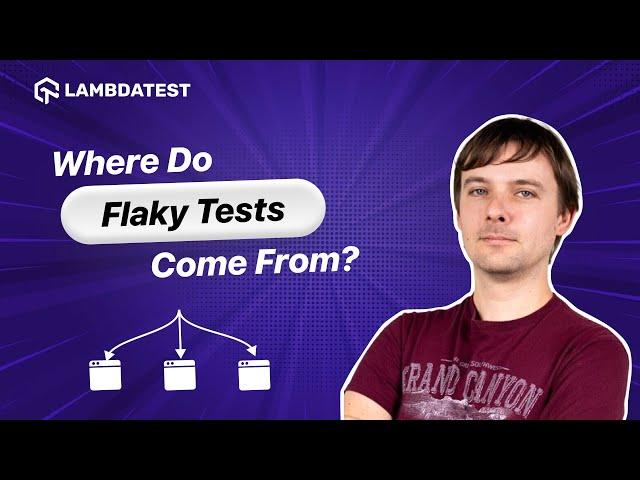 What Are Flaky Tests And Where Do They Come From? | LambdaTest