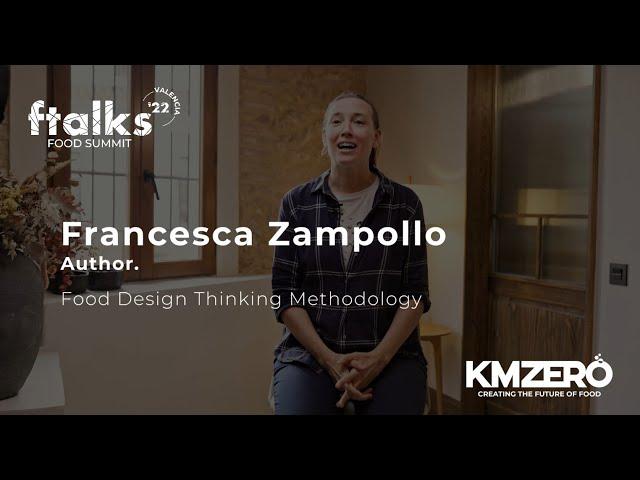 Entrevista a Francesca Zampollo. Author Food Design Thinking Methodology en #ftalks22 by KM ZERO