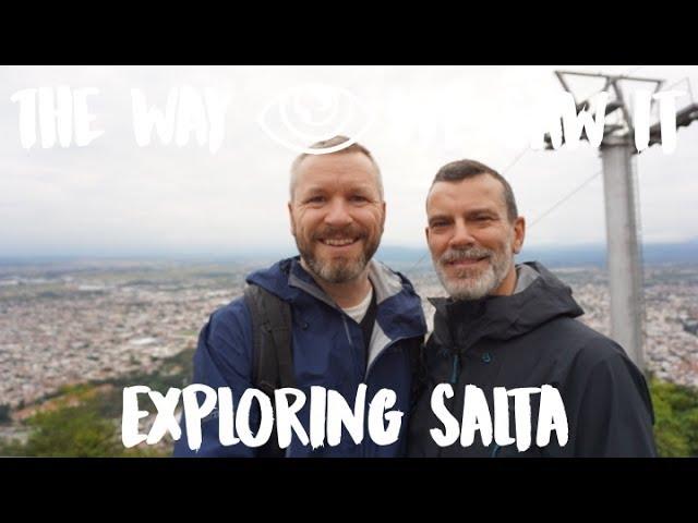 Exploring Salta / Argentina Vlog #94 / The Way We Saw It