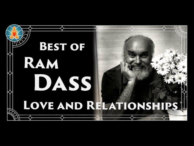 Best of Ram Dass: Love and Relationships [Black Screen/No Music]